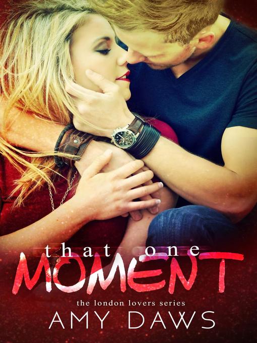 Title details for That One Moment by Amy Daws - Wait list